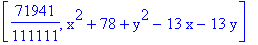 [71941/111111, x^2+78+y^2-13*x-13*y]